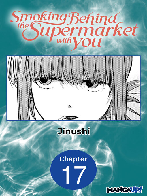 Title details for Smoking Behind the Supermarket with You, Chapter 17 by Jinushi - Available